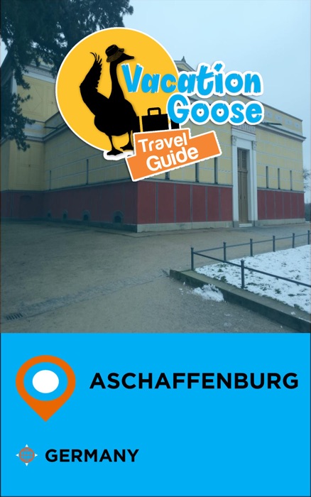 Vacation Goose Travel Guide Aschaffenburg Germany