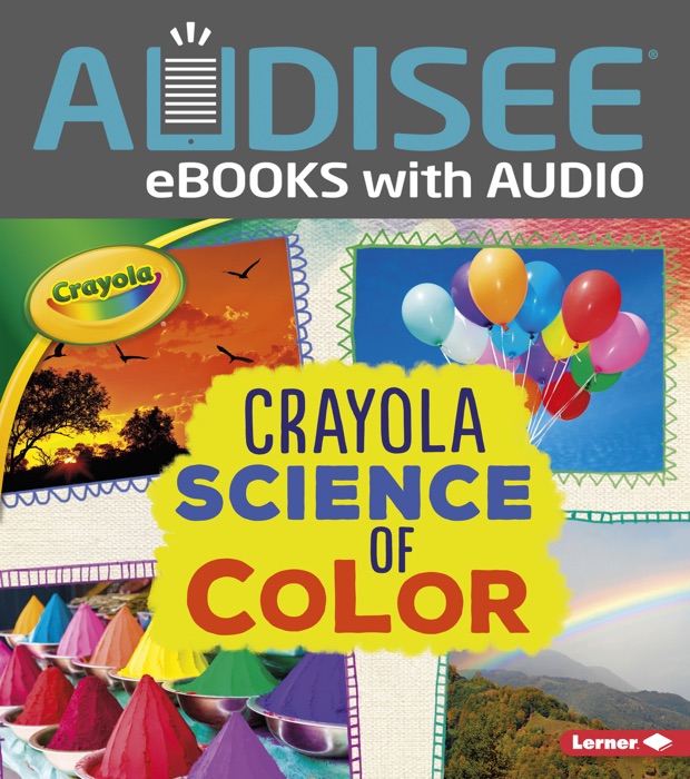 Crayola ® Science of Color (Enhanced Edition)