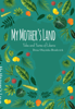 My Mother's Land: Tales and Tastes of Liberia - Dena Olayinka Broderick