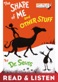 The Shape of Me and Other Stuff: Read & Listen Edition - Dr. Seuss