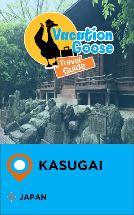 Vacation Goose Travel Guide Kasugai Japan