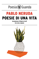 Pablo Neruda - Poesie di una vita artwork