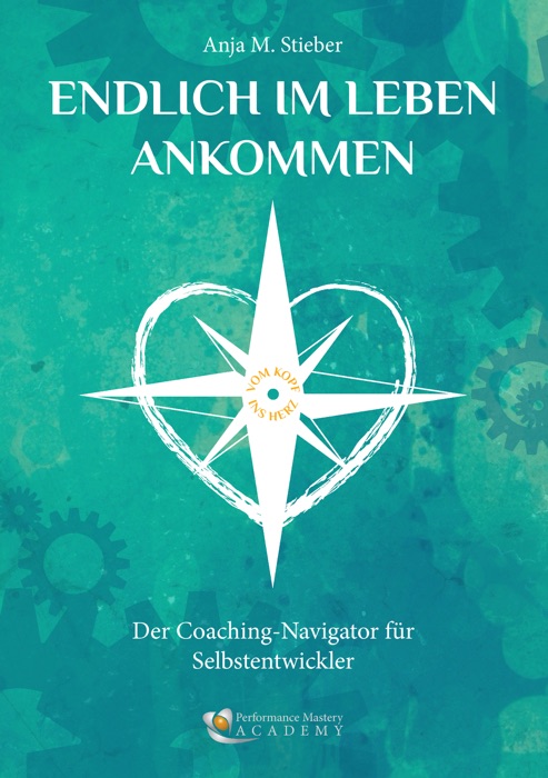 Endlich im Leben ankommen… vom Kopf ins Herz