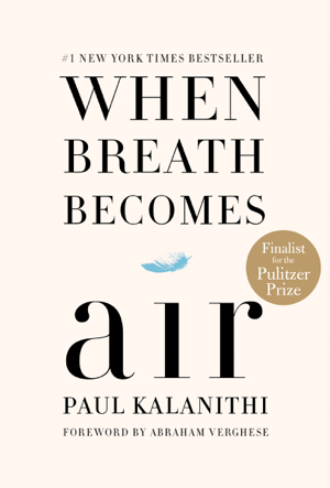 Read & Download When Breath Becomes Air Book by Paul Kalanithi Online