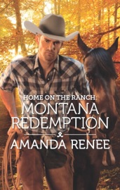 Home on the Ranch: Montana Redemption - Amanda Renee by  Amanda Renee PDF Download
