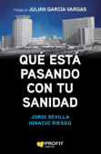 Qué está pasando con tu sanidad - Jordi Sevilla & Ignacio Riesgo