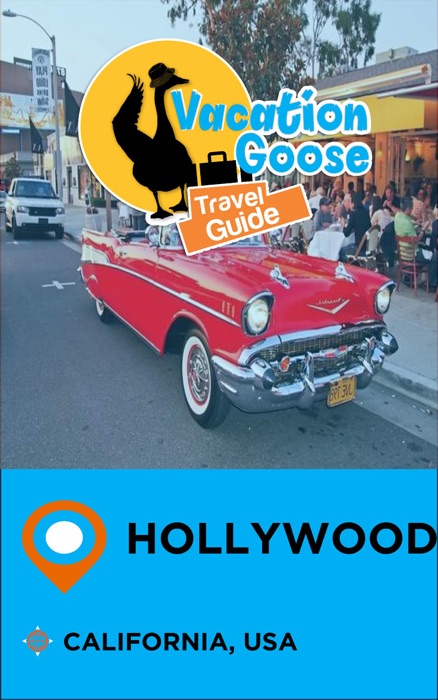 Vacation Goose Travel Guide Hollywood California, USA
