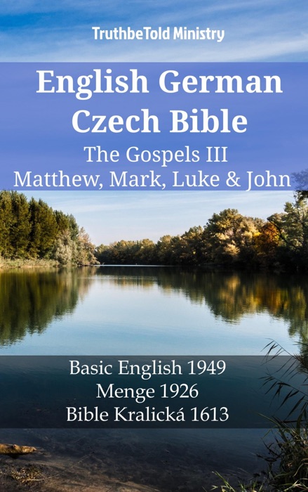 English German Czech Bible - The Gospels III - Matthew, Mark, Luke & John