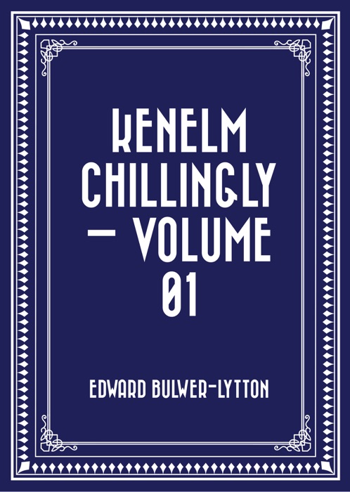 Kenelm Chillingly — Volume 01