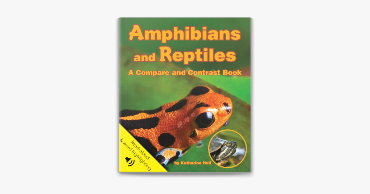 ‎Amphibians and Reptiles A Compare and Contrast Book on Apple Books