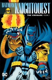 Batman: Knightquest: The Crusade Vol. 2 - Alan Grant, Doug Moench, Peter David, Chuck Dixon, Graham Nolan, Bret Blevins & Mike Manley by  Alan Grant, Doug Moench, Peter David, Chuck Dixon, Graham Nolan, Bret Blevins & Mike Manley PDF Download