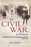 John Dorney - The Civil War in Dublin artwork