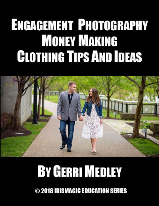 Engagement Photography Money Making Clothing Tips and Ideas