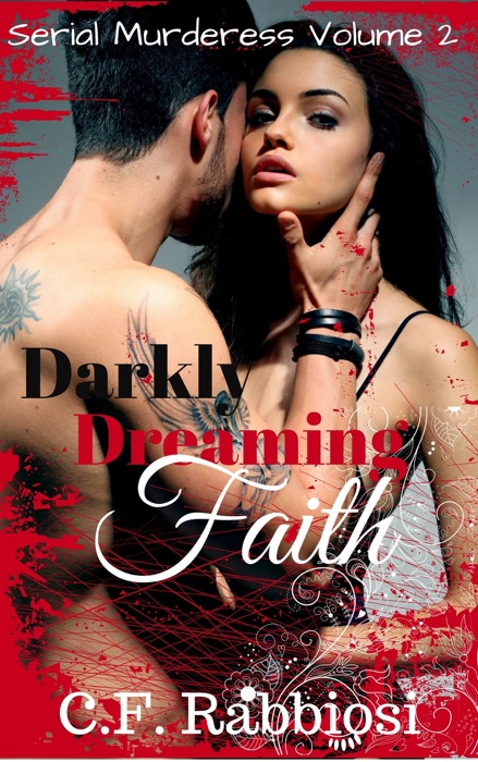 Darkly Dreaming Faith (Book 2 of Serial Murderess and Lover of the Dead)