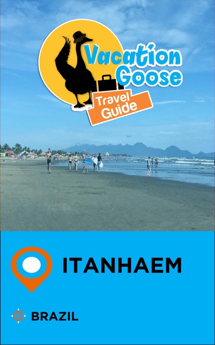 Vacation Goose Travel Guide Itanhaem Brazil