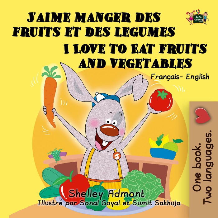 J’aime manger des fruits et des legumes I Love to Eat Fruits and Vegetables (Bilingual French Kids Book)