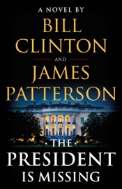 The President Is Missing - James Patterson & Bill Clinton