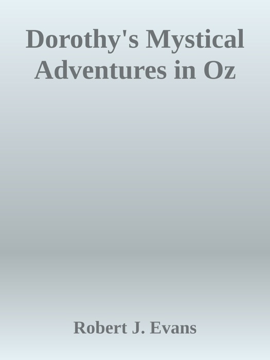 Dorothy's Mystical Adventures in Oz