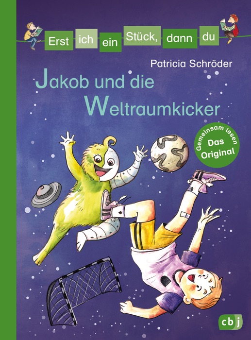 Erst ich ein Stück, dann du - Jakob und die Weltraumkicker