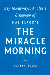 The Miracle Morning: by Hal Elrod Key Takeaways, Analysis & Review