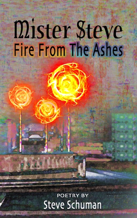 Mister Steve: Fire From The Ashes