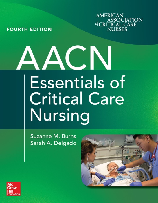 AACN Essentials of Critical Care Nursing, Fourth Edition