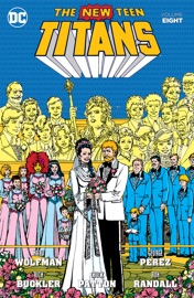 New Teen Titans Vol. 8 - Marv Wolfman, George Pérez, Eduardo Barreto, Rich Buckler & Ron Randall by  Marv Wolfman, George Pérez, Eduardo Barreto, Rich Buckler & Ron Randall PDF Download