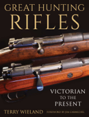 Great Hunting Rifles - Terry Wieland & Jim Carmichel