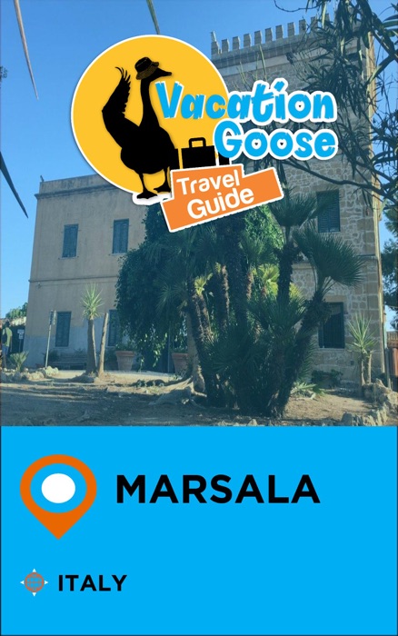 Vacation Goose Travel Guide Marsala Italy