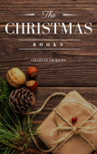 Charles Dickens: The Christmas Books - Charles Dickens