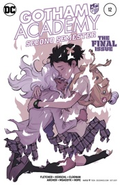 Gotham Academy: Second Semester (2016-) #12 - Brenden Fletcher, Karl Kerschl, Becky Cloonan, Adam Archer & Msassyk by  Brenden Fletcher, Karl Kerschl, Becky Cloonan, Adam Archer & Msassyk PDF Download