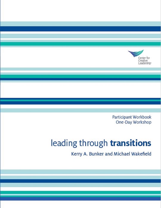 Leading Through Transitions Participant Workbook One-Day Workshop