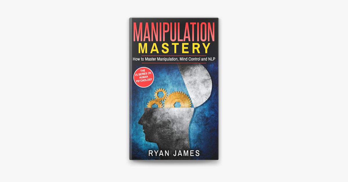 ‎manipulation: Mastery - How To Master Manipulation, Mind Control And 