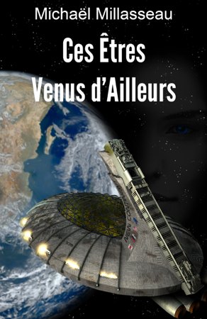 Ces Êtres venus d'ailleurs - Michaël Millasseau