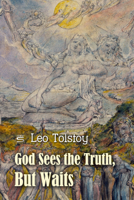 Leo Tolstoy - God Sees the Truth, But Waits artwork