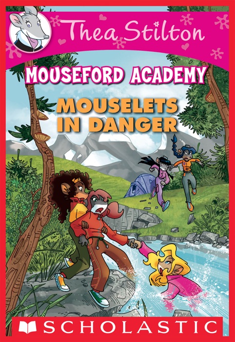 Mouselets in Danger (Thea Stilton Mouseford Academy #3)