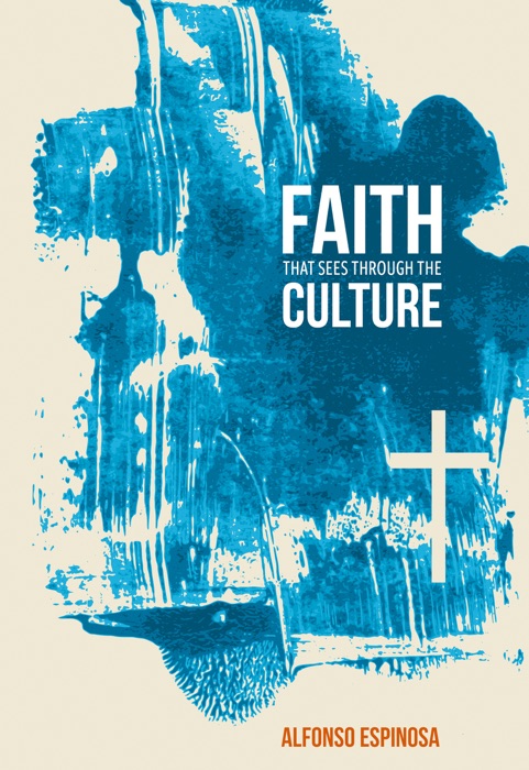 Faith That Sees Through The Culture