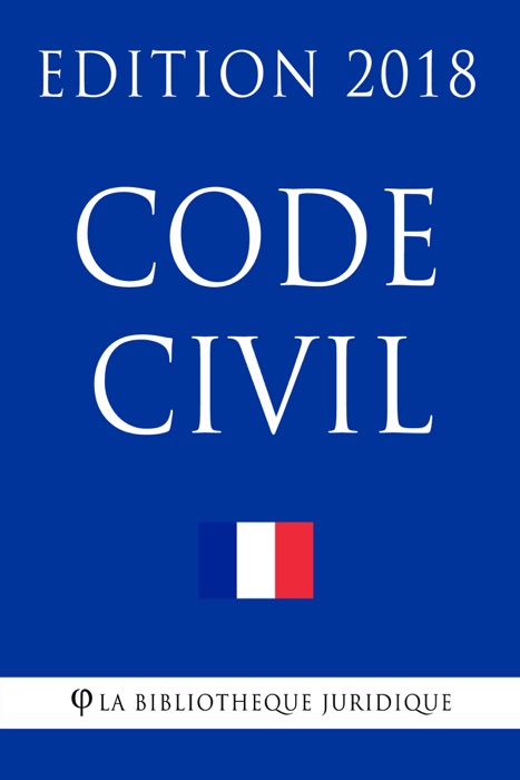 Code civil - Edition 2018