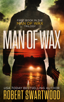 Robert Swartwood - Man of Wax artwork