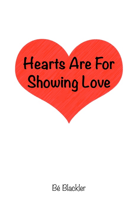 Hearts Are For Showing Love