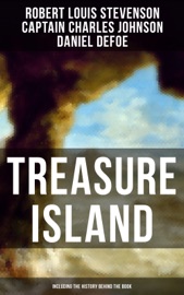Treasure Island (Including the History Behind the Book) - Robert Louis Stevenson, Captain Charles Johnson & Daniel Defoe by  Robert Louis Stevenson, Captain Charles Johnson & Daniel Defoe PDF Download