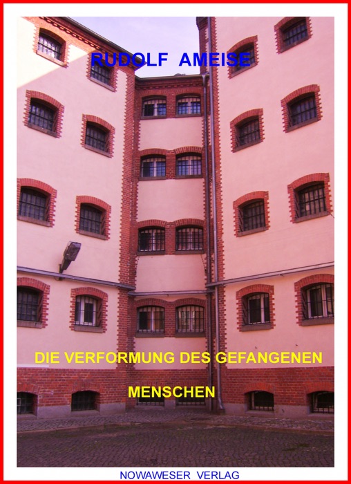 Die Verformung des gefangenen Menschen