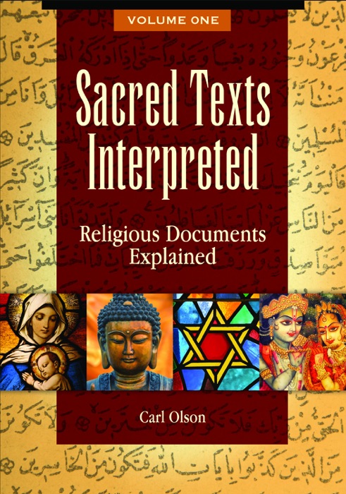 Sacred Texts Interpreted: Religious Documents Explained [2 volumes]