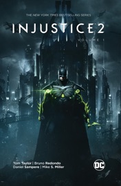 Injustice 2 Vol. 1 - Tom Taylor, Bruno Redondo, Juan Albarran & Daniel Sampere by  Tom Taylor, Bruno Redondo, Juan Albarran & Daniel Sampere PDF Download