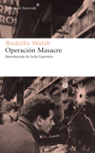 Operación Masacre - Rodolfo Walsh