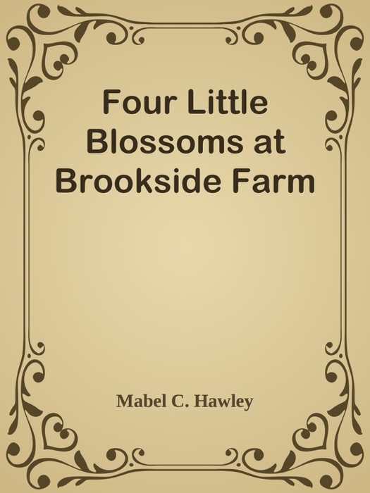 Four Little Blossoms at Brookside Farm
