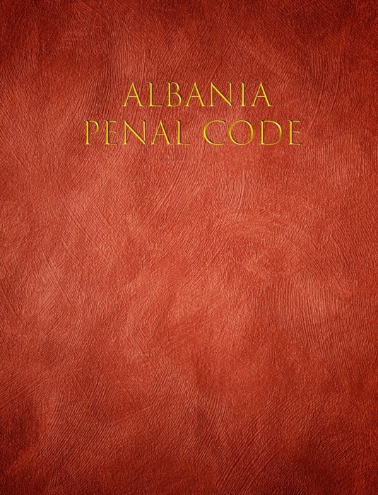 Penal code of Albania.