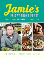 Jamie Oliver - Jamie’s Friday Night Feast Cookbook artwork