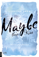 Jennifer Snow - Maybe this Kiss - Und mit einem Mal doch artwork