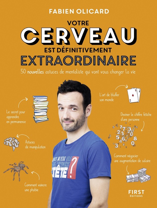 Votre cerveau est définitivement extraordinaire ! - 50 nouvelles astuces de mentaliste qui vont vous changer la vie